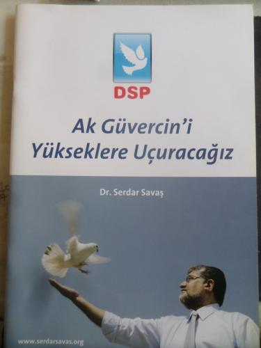 DSP Ak Güvercin'i Yükseklere Uçuracağız