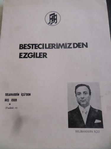 Bestecilerimizden Ezgiler Selahaddin İçli'den Beş Eser Fasikül 4