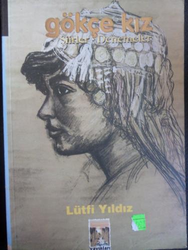 Gökçe Kız Şiirler - Denemeler Lütfi Yıldız