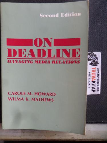 On Deadline Managing Media Relations