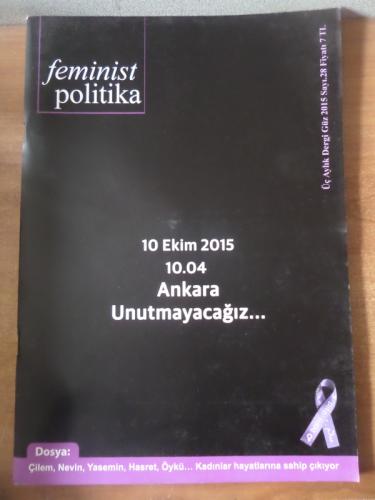 Feminist Politika 2015 / 28 - Çilem, Nevin, Yasemin, Hasret, Öykü... Kadınlar Hayatlarına Sahip Çıkıyor
