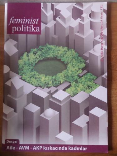 Feminist Politika 2014 / 24 - Aile-AVM-AKP Kıskacında Kadınlar