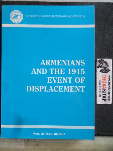 Armenians And The 1915 Event Of Displacement Prof. Dr. Azmi Süslü