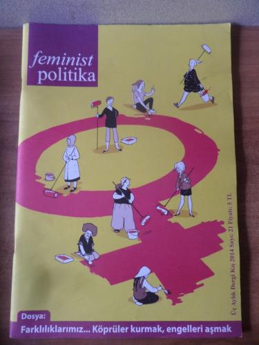 Feminist Politika 2014 / 21 - Farklılıklarımız...Köprüler Kurmak, Engelleri Aşmak