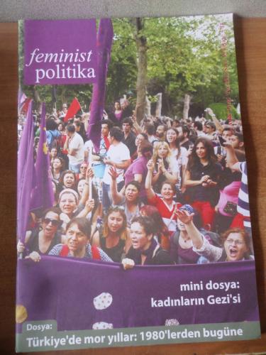 Feminist Politika 2013 / 19 - Türkiye'de Mor Yıllar: 1980'lerden Bugüne