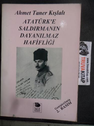 Atatürk'e Saldırmanın Dayanılmaz Hafifliği Ahmet Taner Kışlalı
