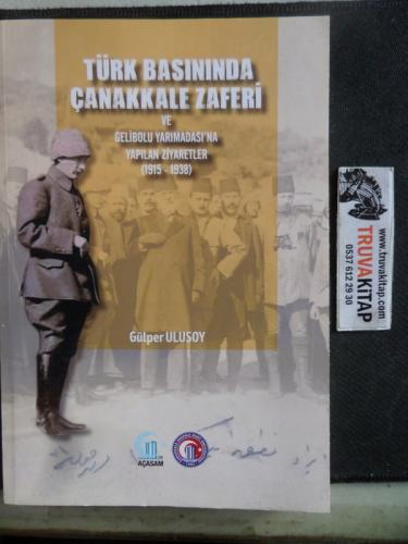 Türk Basınında Çanakkale Zaferi ve Gelibolu Yarımadası'na Yapılan Ziya