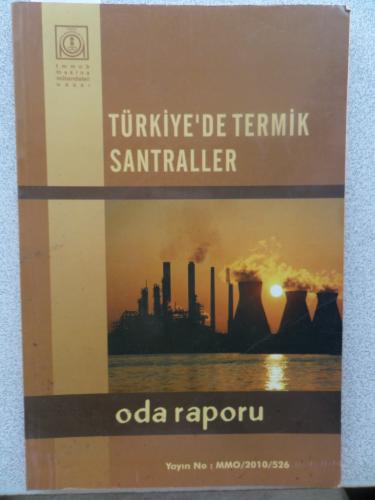 Türkiye'de Termik Santraller 2010 / 526 - Oda Raporu