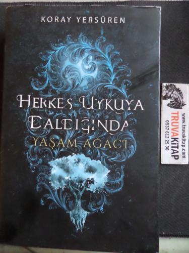 Herkes Uykuya Daldığında Yaşam Ağacı Koray Yersüren