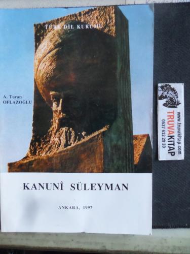 Kanuni Süleyman A. Turan Oflazoğlu