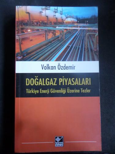 Doğalgaz Piyasaları - Türkiye Enerji Güvenliği Üzerine Tezler