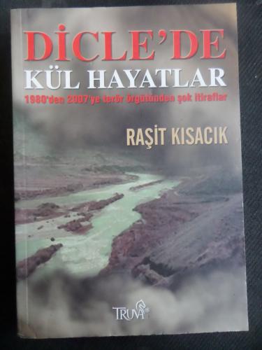 Dicle'de Kül Hayatlar - 1980'den 2007'ye Terör Örgütünden Şok İtirafla