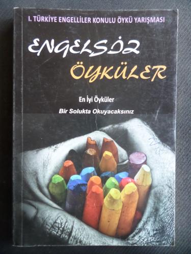 I. Türkiye Engelliler Konulu Öykü Yarışması - Engelsiz Öyküler