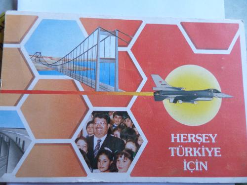 Kartpostal / Her Şey Türkiye İçin ( Turgut Özal İmzalı )