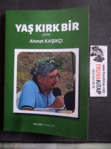 Yaş Kırk Bir Ahmet Kaşıkçı