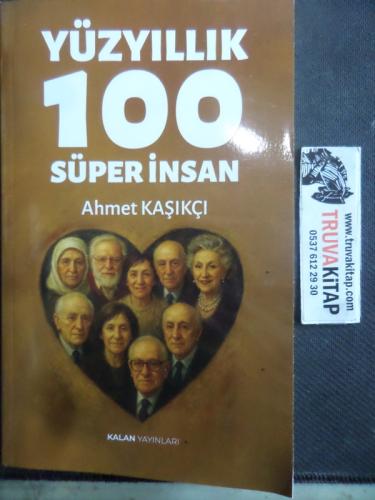 Yüzyıllık 100 Süper İnsan Ahmet Kaşıkçı