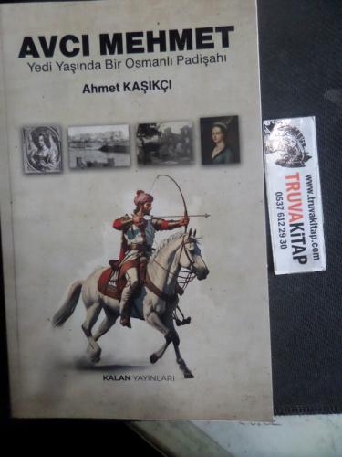 Avcı Mehmet Yedi Yaşında Bir Osmanlı Padişahı Ahmet Kaşıkçı
