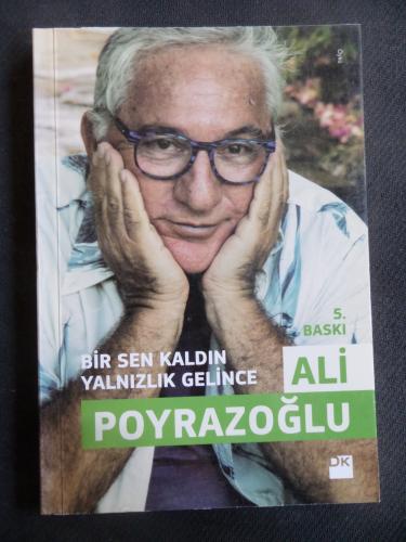 Bir Sen Kaldın Yalnızlık Gelince Ali Poyrazoğlu