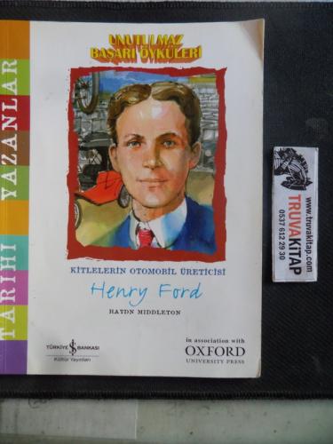 Tarihi Yazanlar - Kitlelelerin Otomobil Üreticisi Henry Ford Haydn Mid