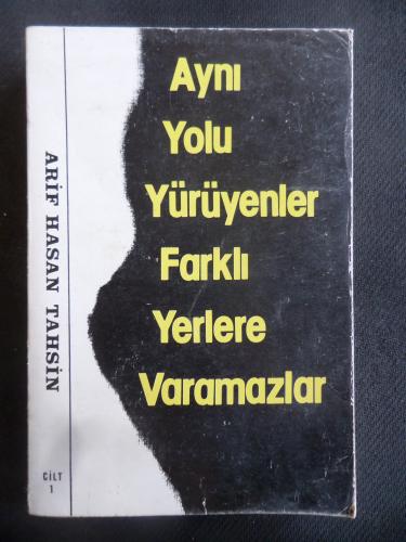Aynı Yolu Yürüyenler Farklı Yerlere Varamaz Cilt 1