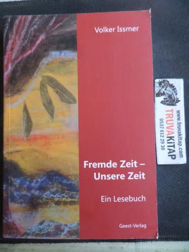 Fremde Zeit - Unsere Zeit Volker Issmer