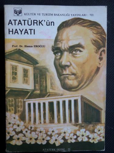 Atatürk'ün Hayatı Hamza Eroğlu