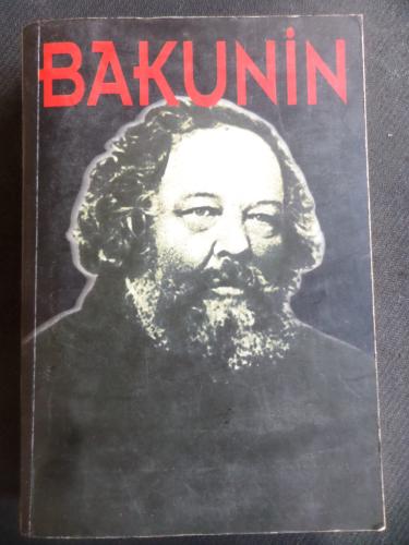 Bakunin - Hayatı, Mücadelesi, Düşünceleri