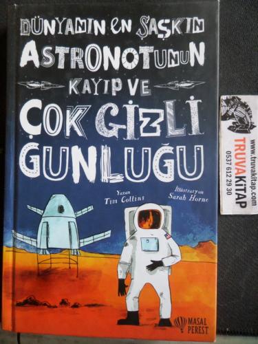 Dünyanın En Şaşkın Astronotunun Kayıp ve Çok Gizli Günlüğü