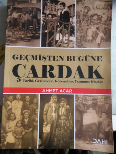 Geçmişten Günümüze Çardak Ahmet Acar