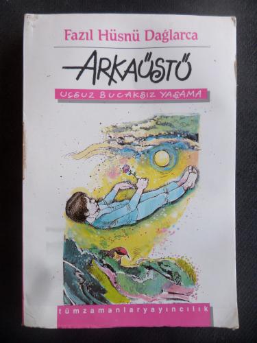 Arkaüstü - Uçsuz Bucaksız Yaşama