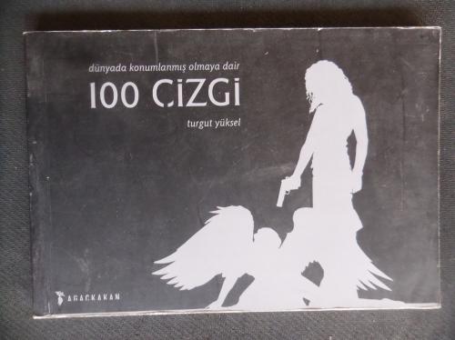 Dünyada Konumlanmış Olmaya Dair 100 Çizgi Turgut Yüksel