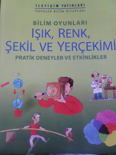 Bilim Oyunları Işık Renk Şekil Ve Yerçekimi - Pratik Deneyler ve Etkin