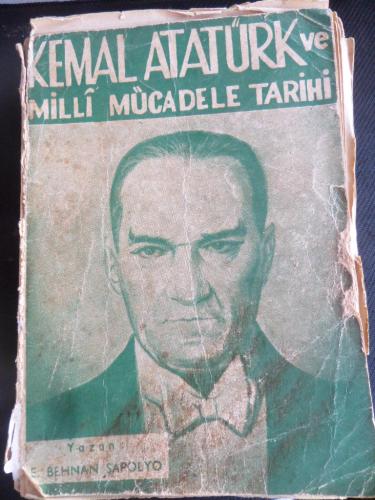 Kemal Atatürk ve Milli Mücadele Tarihi Behnan Şapolyo