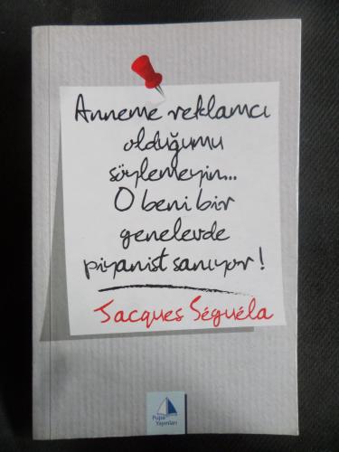 Anneme Reklamcı Olduğumu Söylemeyin O Beni Bir Genelevde Piyanist Sanı