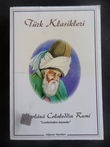 Türk Klasikleri - Mevlana Celaleddin Rumi Mevlana Celaleddin Rumi