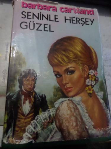 Seninle Herşey Güzel Barbara Cartland