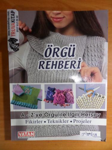 Örgü Rehberi / A'dan Z'ye Örgü ile İlgili Her Şey - Fikirler - Teknikler - Projeler