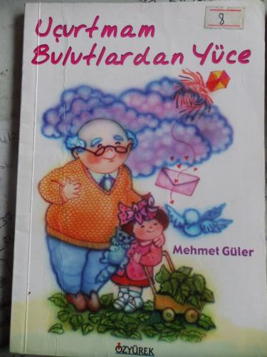 Uçurtmam Bulutlardan Yüce Mehmet Güler