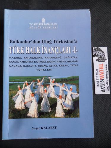 Balkanlar'dan Uluğ Türkistan'a Türk Halk İnançları 1