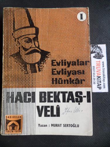 Hacı Bektaş Veli I - Evliyalar Evliyası Hünkar Murat Sertoğlu