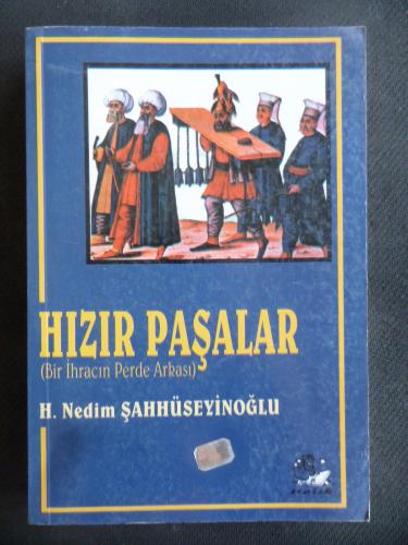 Hızır Paşalar (Bir İhracın Perde Arkası) H. Nedim Şahhüseyinoğlu