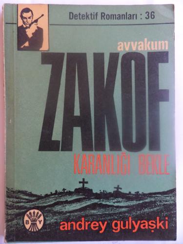 Zakof Karanlığı Beklerken Andrey Gulyaşki