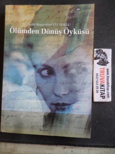 Ölümden Dönüş Öyküsü Nehir Roggendorf Eyüboğlu