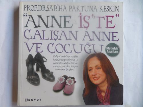 Anne İş'te Çalışan Anne ve Çocuğu Sabiha Paktuna Keskin