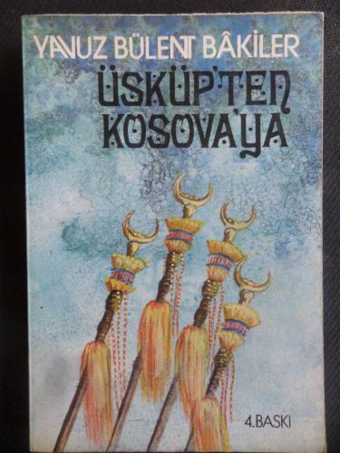 Üsküp'ten Kosova'ya Yavuz Bülent Bakiler