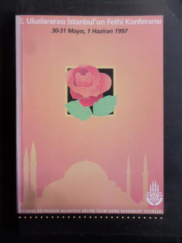 2. Uluslararası İstanbul'un Fethi Konferansı 30-31 Haziran 1997