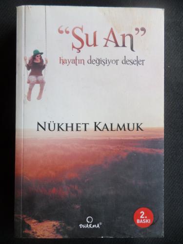 "Şu An" Hayatın Değişiyor Deseler