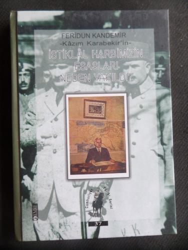 Kazım Karabekir'in İstiklâl Harbimizin Esasları Neden Yakıldı