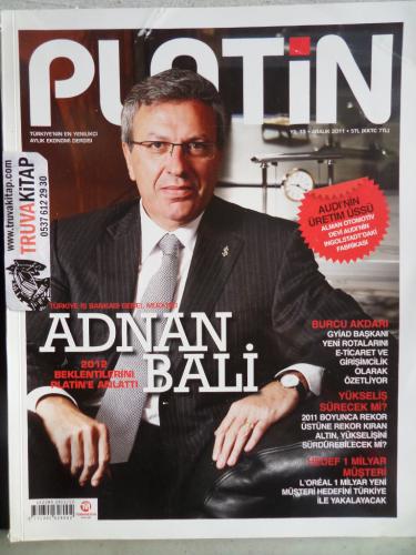 Platin Türkiye'nin En Yenilikçi Aylık Ekonomi Dergisi - Adnan Bali - Yıl 13 - Aralık 2011