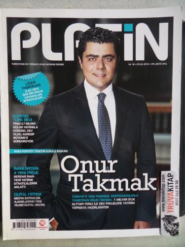 Platin Türkiye'nin En Yenilikçi Aylık Ekonomi Dergisi - Onur Takmak - Yıl 16 - Eylül 2014